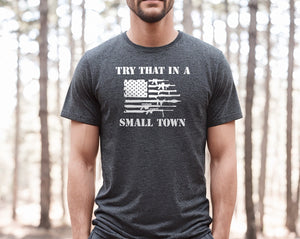 Try that in a Small Town Gray Tee